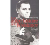 Une Autre Histoire De La Résistance - Les Sans-Noms, Jean Moulin Et La Gauche
