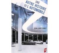 Une autre histoire de l'automobile Jean-Louis Loubet (Auteur)