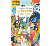 Une autre histoire de l'Égypte antique - Emmanuelle Brillet - Elan Vert Eds - cartonné - Document jeunesse