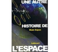 Une autre histoire de l'espace - Alain Dupas - Gallimard - cartonné - Beau livre