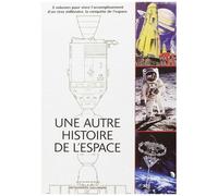 Une Autre Histoire De L'espace Coffret 3 Volumes : Volume L'appel Du Coscmos - Volume 2, Hommes Et Robots Dans L'espace - Volume 3 , Le Village Interplanetaire