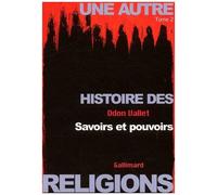 Odon Vallet – Une autre histoire des religions, tome 2 : Savoirs et pouvoirs