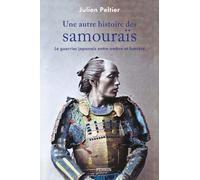 Une autre histoire des samouraïs Julien Peltier (Auteur)