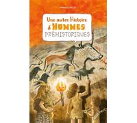 Une autre histoire d'hommes préhistoriques (compile volumes - Emmanuelle Brillet - Elan Vert Eds - relié - Document jeunesse