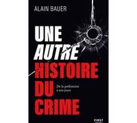 Alain Bauer – Une autre histoire du crime – De la préhistoire à nos jours – Broché