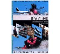 Une Autre Histoire Du Xxe Siècle Tome 8 - 1970-1980