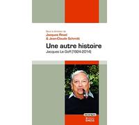 Une autre histoire: Jacques Le Goff (1924-2014)
