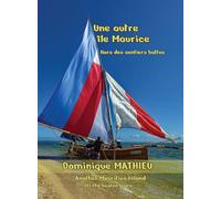 Une autre Île Maurice: Hors des sentiers battus