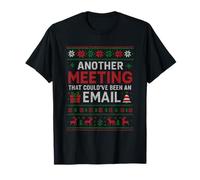 Une Autre réunion Qui aurait PU être Un Pull Laid par e-Mail T-Shirt