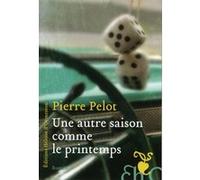 Une autre saison comme le printemps Pierre Pelot (Auteur)