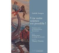 Une autre science est possible !: Manifeste pour un ralentissement des sciences, suivi de Le poulpe du doctorat