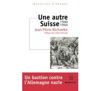 Une autre Suisse 1940-1944