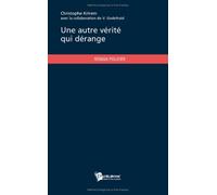 UNE AUTRE VÉRITÉ QUI DÉRANGE