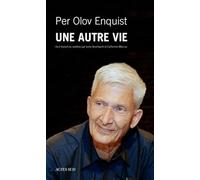 Une autre vie Per Olov Enquist (Auteur), Lena Grumbach (Traduction), Catherine Marcus (Traduction)