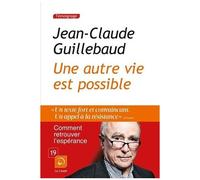 Une Autre Vie Est Possible - Comment Retrouver L'espérance