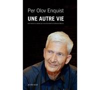 Une autre vie - Per Olov Enquist - Actes sud - broché - Roman