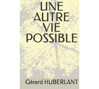UNE AUTRE VIE POSSIBLE