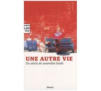 Une Autre Vie - Un Siècle De Nouvelles Hindi