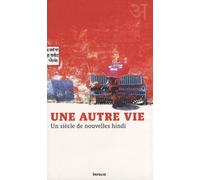 Une Autre Vie - Un Siècle De Nouvelles Hindi