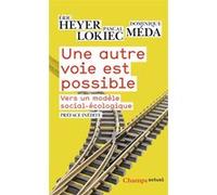 Une autre voie est possible Eric Heyer (Auteur), Pascal Lokiec (Auteur), Dominique Méda (Auteur)