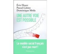 Une autre voie est possible Eric Heyer (Auteur), Dominique Méda (Auteur), Pascal Lokiec (Auteur)
