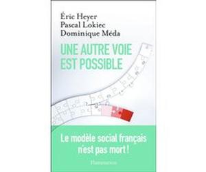 Une autre voie est possible Eric Heyer (Auteur), Dominique Méda (Auteur), Pascal Lokiec (Auteur)