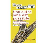 Une Autre Voie Est Possible - Vers Un Modèle Social-Écologique