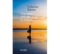 Une autre voix que la mienne - Catherine Balance - Lattes - broché - Roman