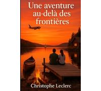 UNE AVENTURE AU-DELÀ DES FRONTIÈRES: Quand le hasard change une vie