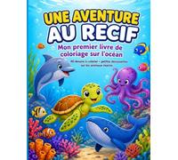Une aventure au récif: Mon premier livre de coloriage sur l'océan