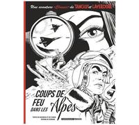 Une Aventure "Classic" De Tanguy Et Laverdure - Tome 3 - Coups De Feu Dans Les Alpes