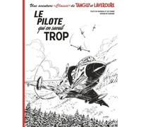 Une Aventure "Classic" De Tanguy Et Laverdure - Tome 4 - Le Pilote Qui En Savait Trop