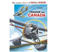 Une Aventure "Classic" De Tanguy Et Laverdure - Tome 6 - Traque Au Canada