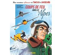 Une aventure Classic de Tanguy & Laverdure - Tome 3 - Coups de feu dans les Alpes - Hubert Cunin - Dargaud Zephyr - cartonné - Bande dessinée