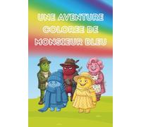 Une aventure colorée de Monsieur Bleu