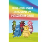 Une aventure colorée de Monsieur Bleu