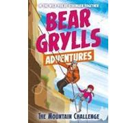 Une aventure de Bear Grylls 10 : Le défi de la montagne