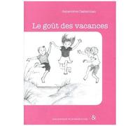 Une Aventure De La Bande À Lily - Tome 4 - Le Goût Des Vacances