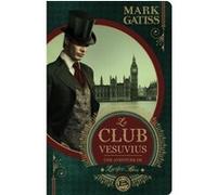 Une aventure de Lucifer Box : Le Club Vesuvius Mark Gatiss (Auteur)