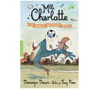 Une Aventure De Mlle Charlotte - Tome 2 - La Meilleure Entraîneuse De Foot
