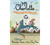 Une Aventure De Mlle Charlotte - Tome 2 - La Meilleure Entraîneuse De Foot