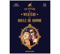 Une Aventure De Mystère Et Boule De Gomme