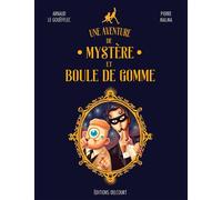 Une Aventure De Mystère Et Boule De Gomme