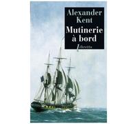 Une Aventure De Richard Bolitho - Mutinerie À Bord