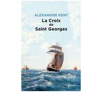 Une Aventure De Richard Et Adam Bolitho - La Croix De Saint Georges