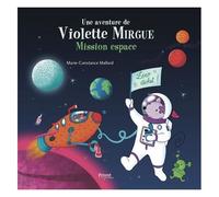 Une Aventure De Violette Mirgue - Mission Espace