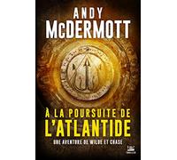Une aventure de Wilde et Chase, T1 : À la poursuite de l'Atlantide – Bragelonne