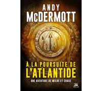 Une aventure de Wilde et Chase, T1 : A la poursuite de l'Atlantide - Andy McDermott - Bragelonne - broché - Roman