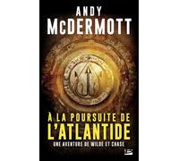 Une aventure de Wilde et Chase, T1 : A la poursuite de l'Atlantide - Andy McDermott - Bragelonne - Poche - Roman