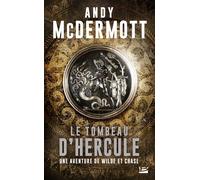 Une aventure de Wilde et Chase, T2 : Le Tombeau d'Hercule - Andy McDermott - Bragelonne - Poche - Roman